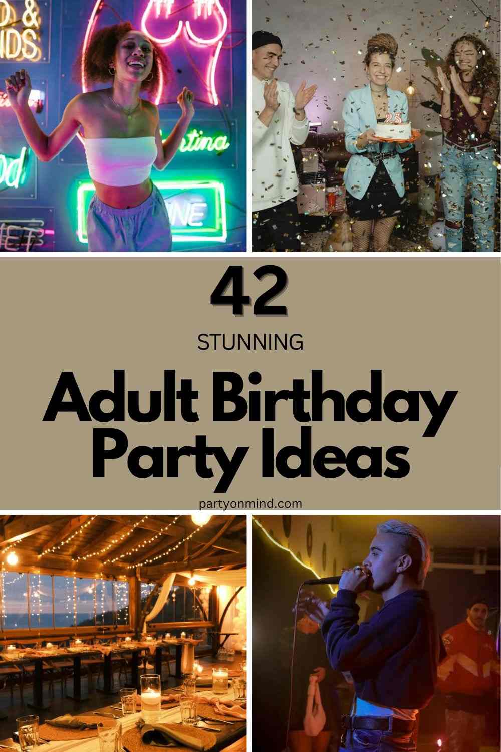 42 Stunning Adult Birthday Party Ideas