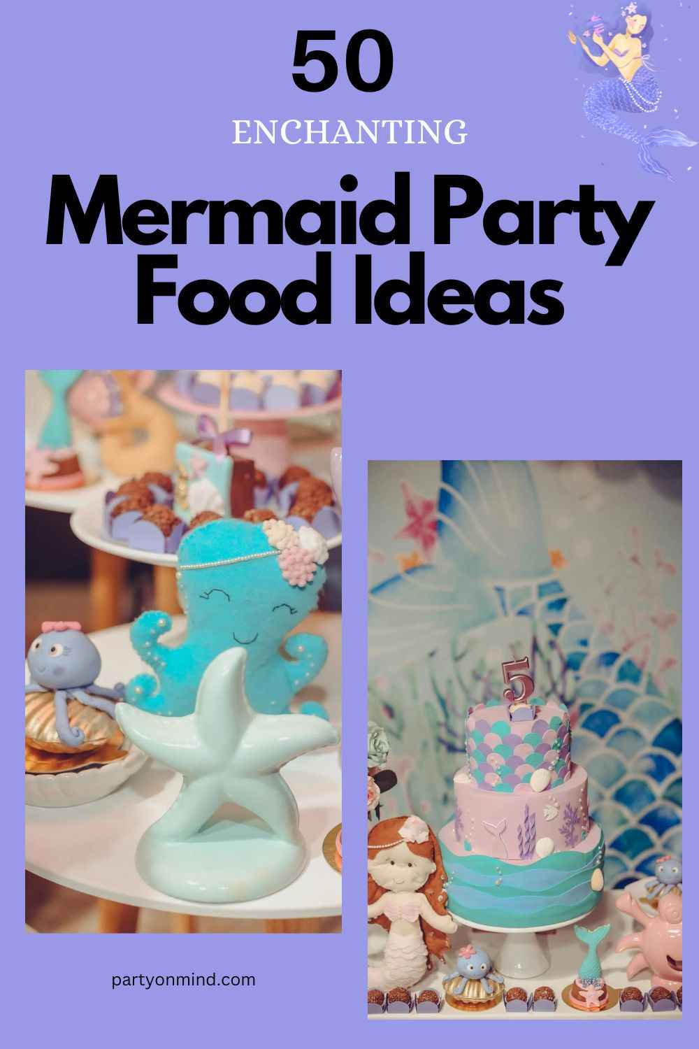 50 Enchanting Mermaid Party Food Ideas