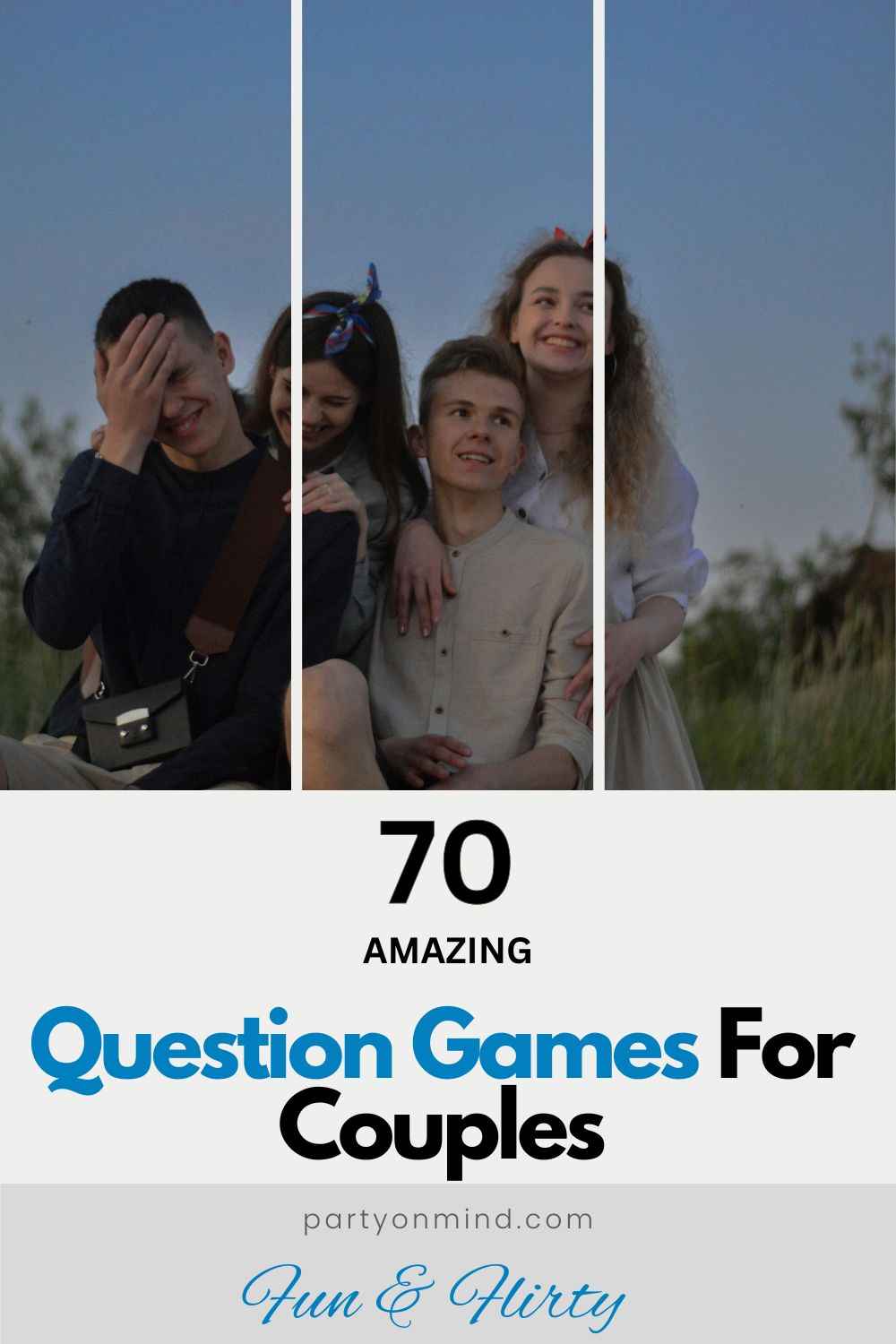 70 Amazing Question Games For Couples