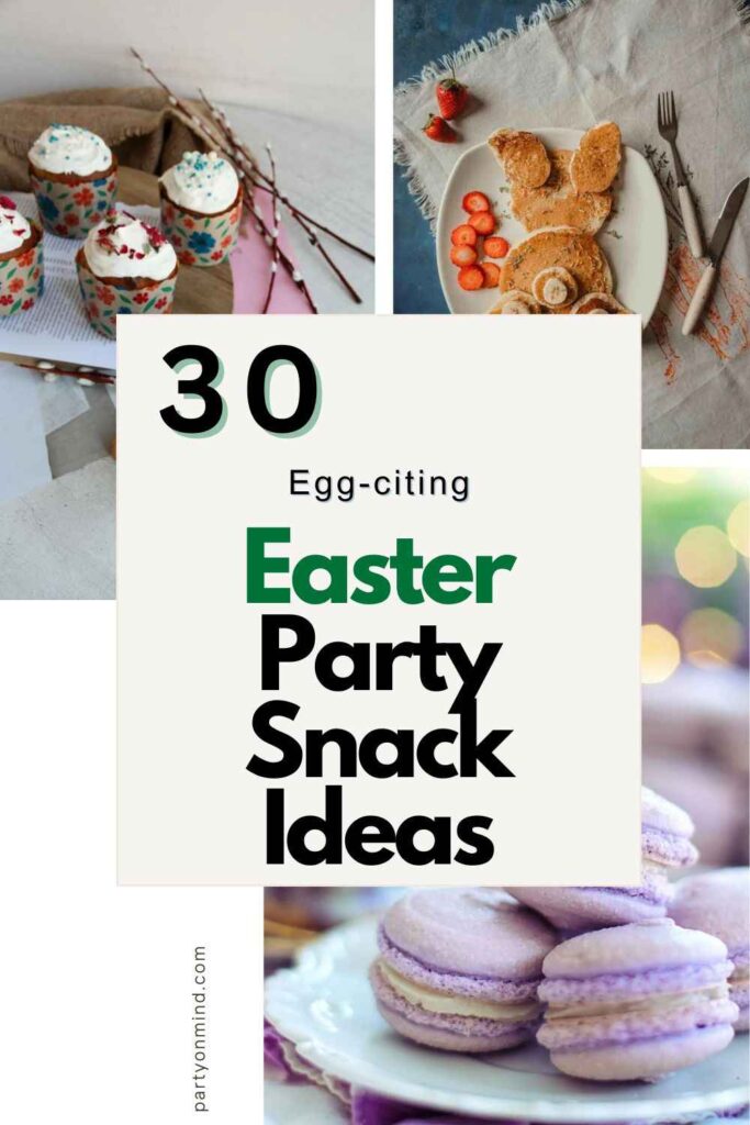Easter Party Snack Ideas