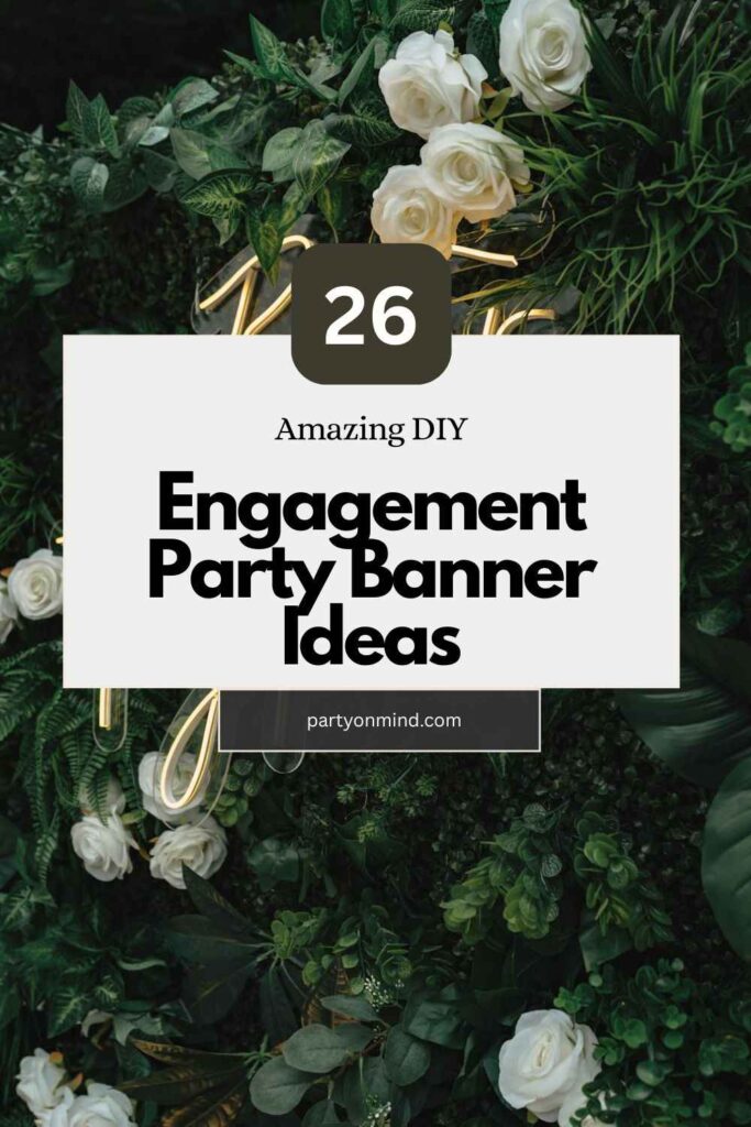 Engagement Party Banner Ideas