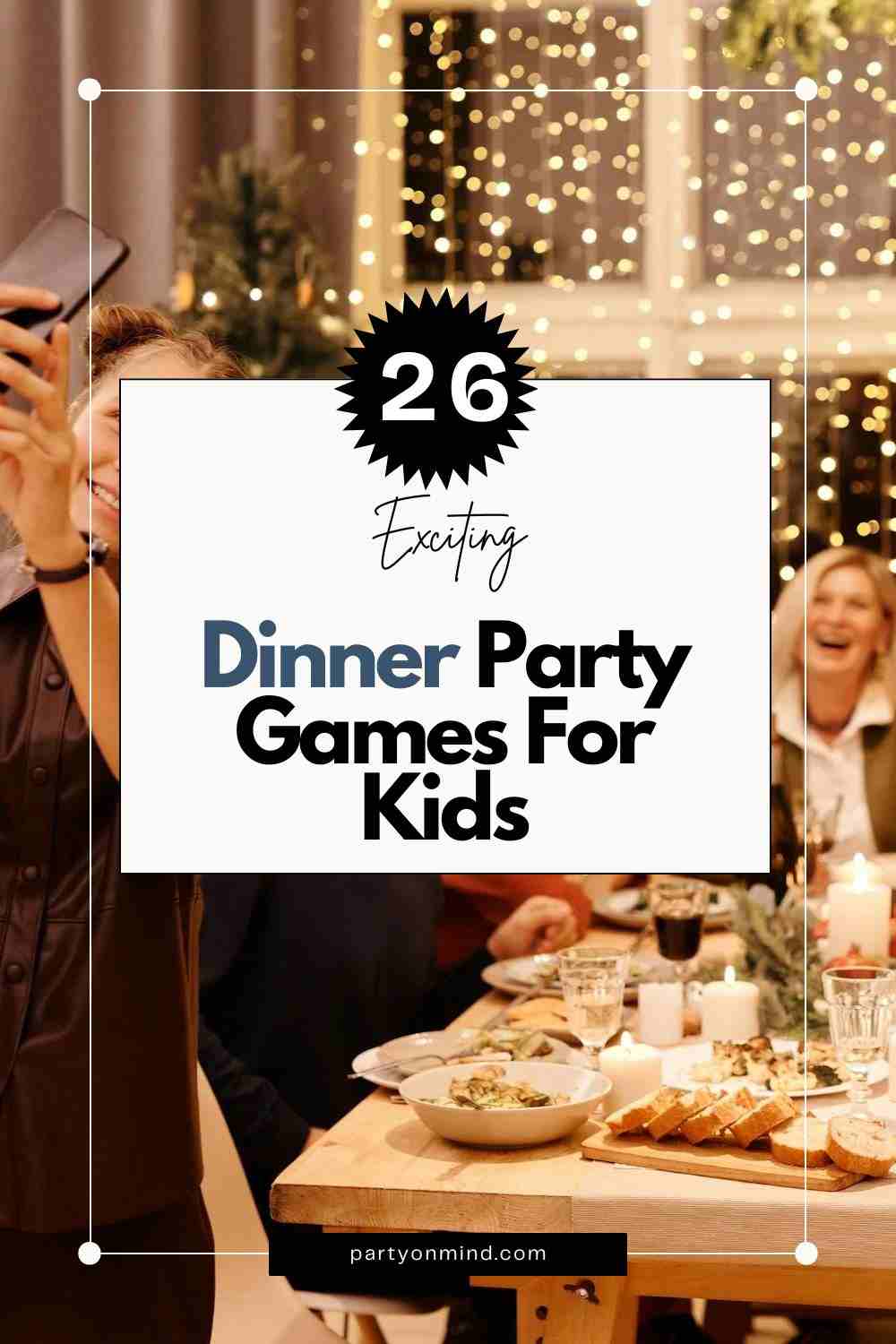 Exciting Dinner Party Games For Kids