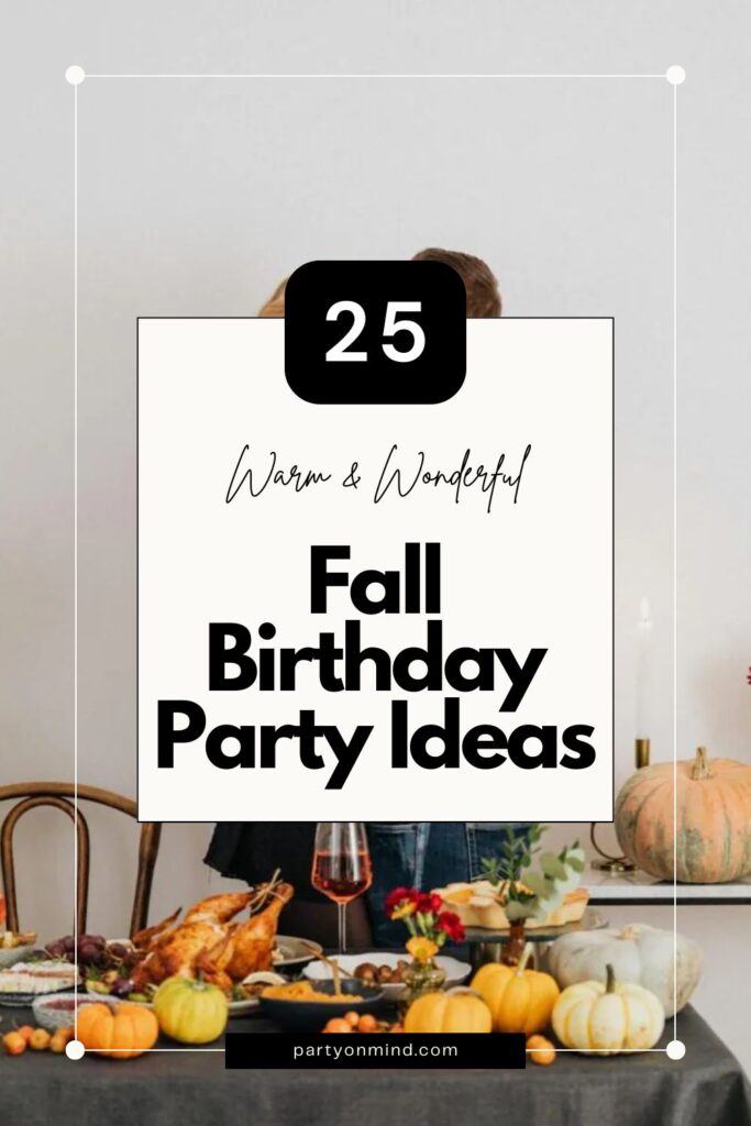 Fall Birthday Party Ideas