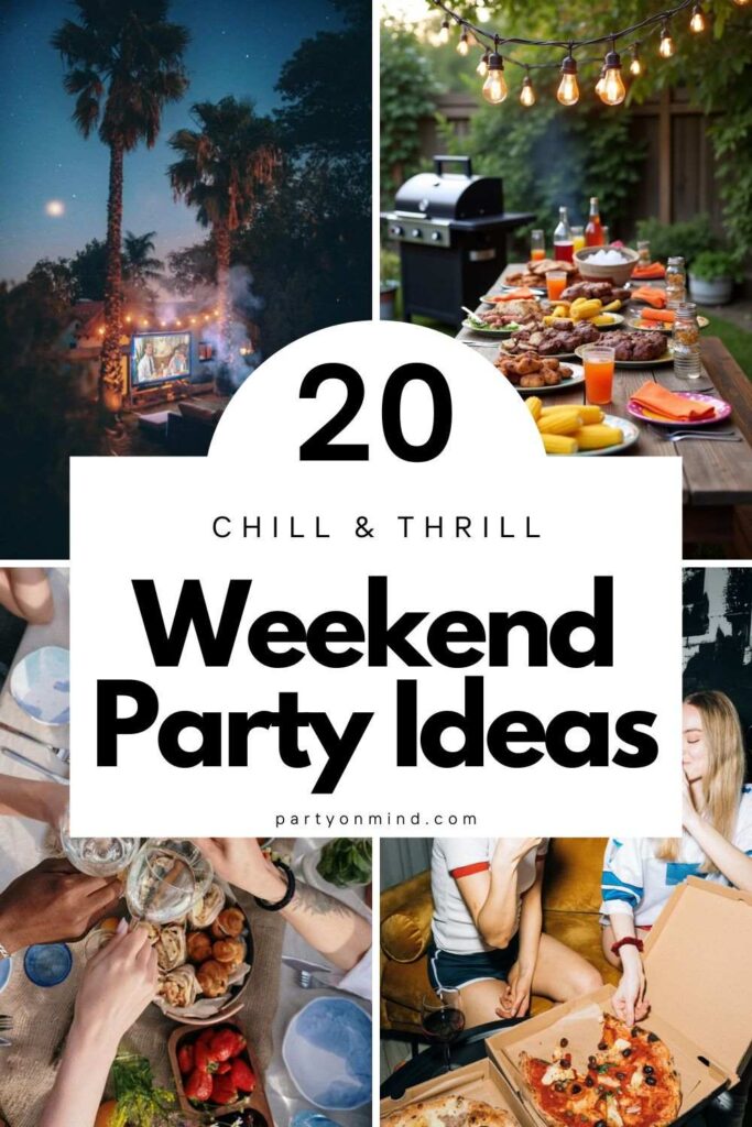 Weekend Party Ideas