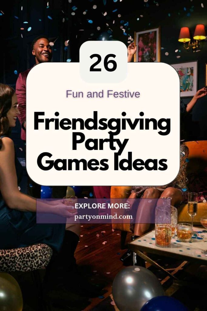 Friendsgiving Party Games Ideas